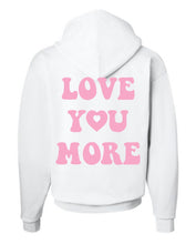 Load image into Gallery viewer, LOVE YOU MORE HOODIE
