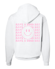 Load image into Gallery viewer, HAVE A GOOD DAY HOODIE

